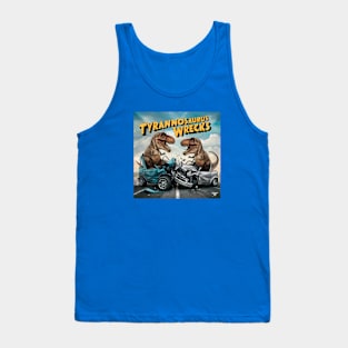 Tyrannosaurus Wrecks Tank Top